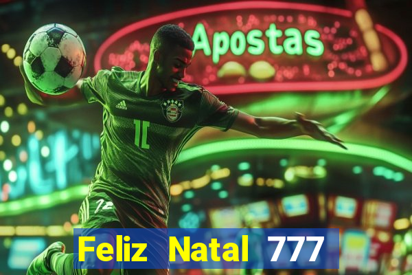 Feliz Natal 777 plataforma login